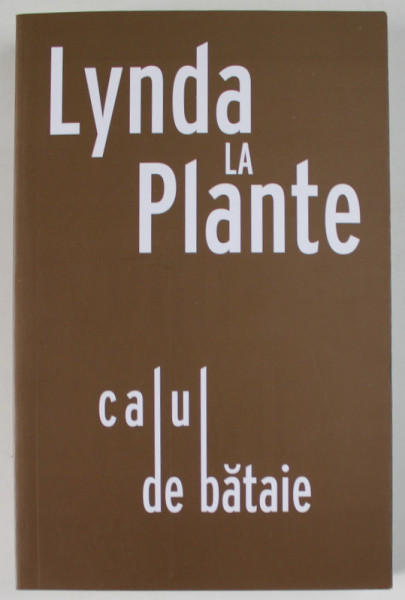 CALUL DE BATAIE , roman de LYNDA LA PLANTE , 2023