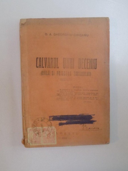 CALVARUL UNUI DECENIU ( HULA SI PRIGOANA TARANULUI) de D.A. GHEORGHIU-CIRISANU  1928