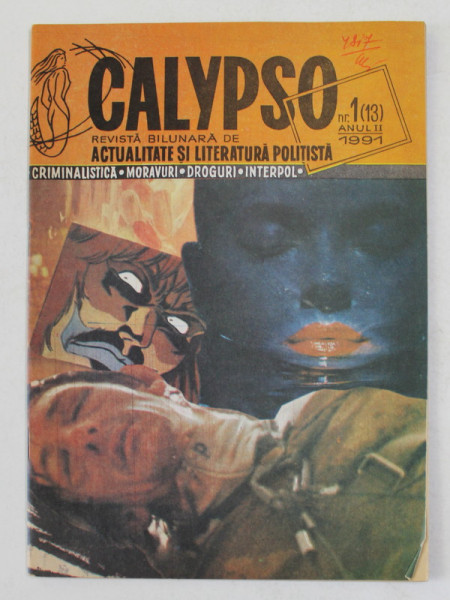 CALYPSO - REVISTA BILUNARA DE ACTUALITATE SI LITERATURA POLITISTA , ANUL II , NR. 1 , 1991