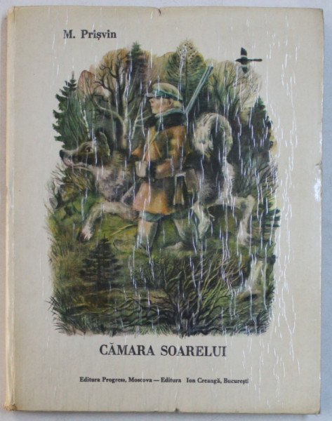 CAMARA SOARELUI de MIHAIL PRISVIN , 1981 * DEFECT LA COPERTA