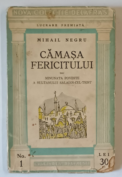 CAMASA FERICITULUI SAU MINUNATA POVESTE A SULTANULUI SALADIN CEL TRIST de MIHAIL NEGRU