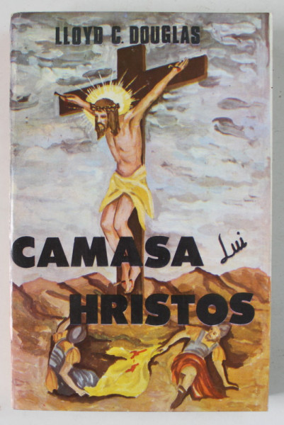 CAMASA LUI HRISTOS de LLOYD C. DOUGLAS , ANII '90