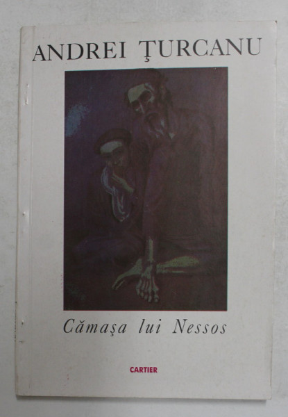 CAMASA LUI NESSOS - versuri de ANDREI TURCANU , 1996 , DEDICATIE CATRE MONICA LOVINESCU *
