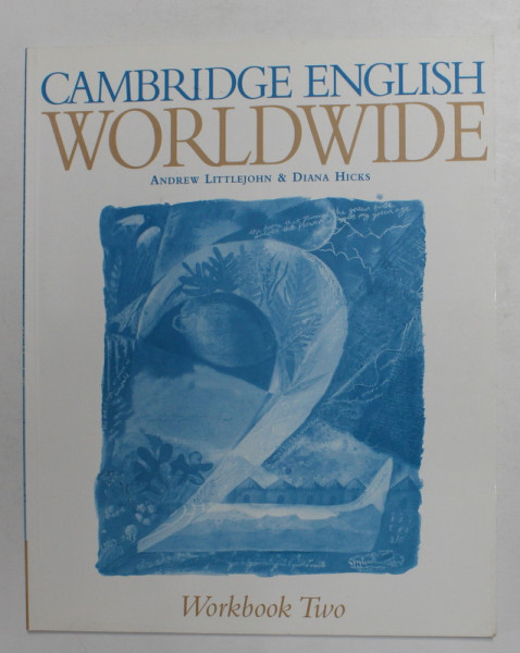 CAMBRIDGE ENGLISH WORLDWIDE - STUDENT'S BOOK TWO , by ANDREW LITTLEJOHN and DIANA HICKS , 2001