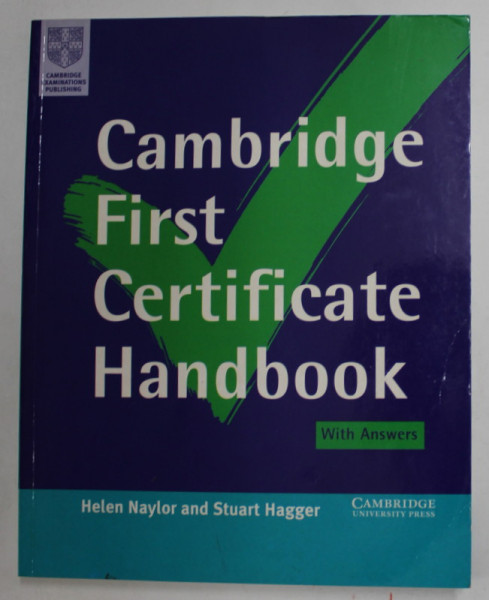 CAMBRIDGE FIRST CERTIFICATE HANDBOOK - WITH ANSWERS by HELEN NAYLOR and STUART HAGGER , 1999