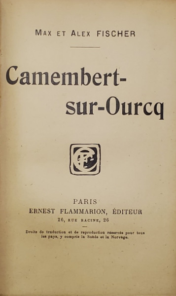 CAMEMBERT - SUR - OURCQ par MAX et ALEX FISCHER  , EDITIE DE INCEPUT DE SECOL XX