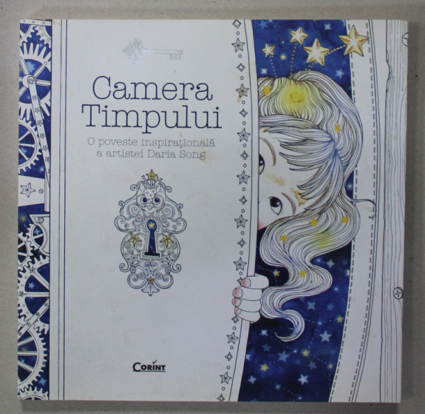 CAMERA TIMPULUI , O POVESTE de DARIA SONG , ilustratii de MILLIE MAROTTA , ANII '2000