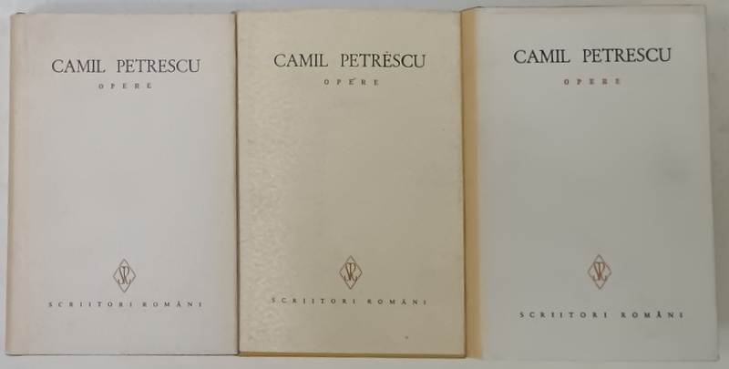 CAMIL PETRESCU , OPERE , VOLUMELE I - III , 1973 -1981 , EDITIE CARTONATA