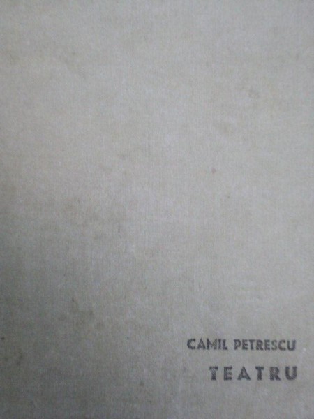 CAMIL PETRESCU-TEATRU(JOCUL IELELOR ACT VENETIAN), 1971