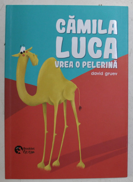 CAMILA LUCA VREA O PELERINA , ilustratii de ANDREEA CHELE , de DAVID GRUEV , 2019