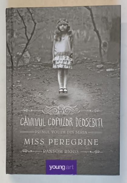 CAMINUL COPIILOR DEOSEBITI , PRIMUL VOLUM DIN SERIA MISS PEREGRINE de RANSOM RIGGS , 2015