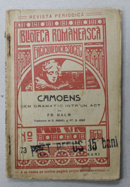 CAMOENS , POEM DRAMATIC INTR'UN ACT de FR. HALM , COLECTIA '' BIBLIOTECA ROMANEASCA ENCICLOPEDICA SOCEC  '' No. 73 , 1909