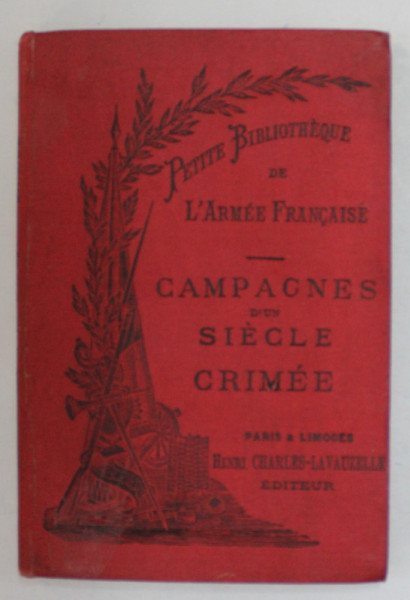 CAMPAGNES D ' UN SIECLE par CH. ROMAGNY :  CRIMEE - CCA. 1900