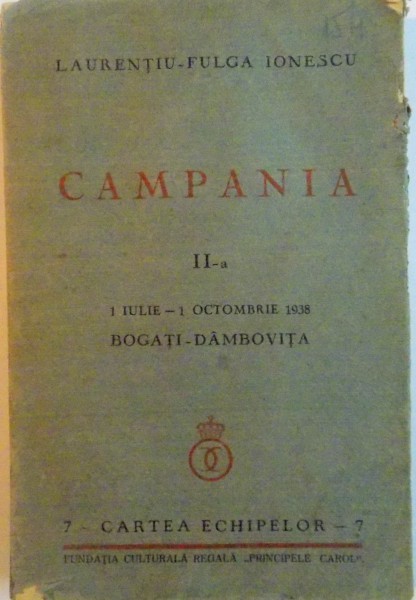 CAMPANIA A II-A 1 IULIE - 1 OCTOMBRIE 1938, BOGATI-DAMBOVITA de LAURENTIU FULGA IONESCU