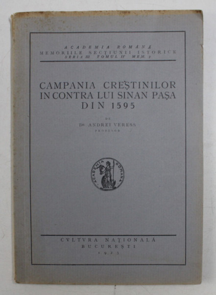 CAMPANIA CRESTINILOR IN CONTRA LUI SINAN PASA DIN 1595 de  ANDREI VERES , 1925