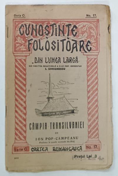 CAMPIA TRANSILVANIEI de ION POP - CAMPEANU , EDITIE INTERBELICA , SERIA ' CUNOSTINE FOLOSITOARE ' no. 17