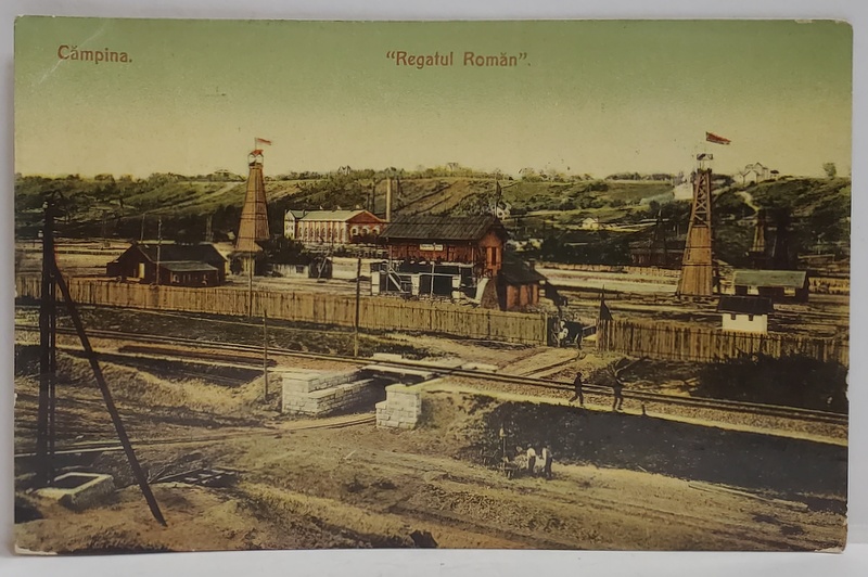 CAMPINA , RAFINARIA  ' REGATUL ROMAN ' , CARTE POSTALA , 1911