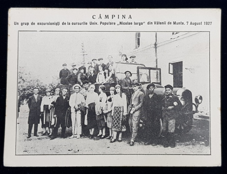 CAMPINA , UN GRUP DE EXCURSIONISTI DE LA CURSURILE UNIV. POPULARE  NICOLAE IORGA  DIN VALENII DE MUNTE , 7 AUFUST 1927 , CARTE POSTALA ILUSTRATA , MONOCROMA, NECIRCULATA , PERIOADA INTERBELICA