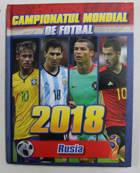 CAMPIONATUL MONDIAL DE FOTBAL , RUSIA , 2018