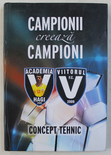 CAMPIONII CREEAZA CAMPIONI , CONCEPT TEHNIC , 2009 - 2019