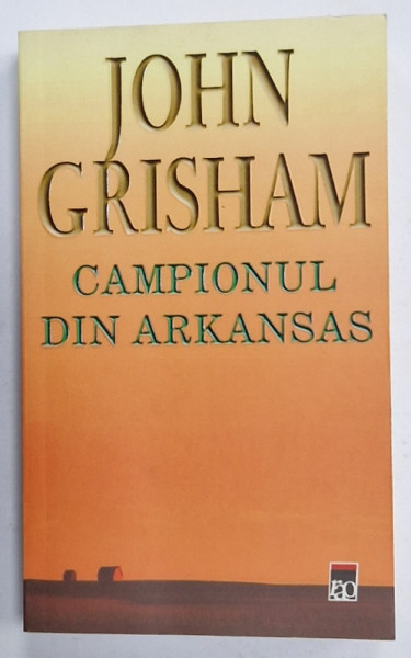 CAMPIONUL DIN ARAKANSAS de JOHN GRISHAM , 2003