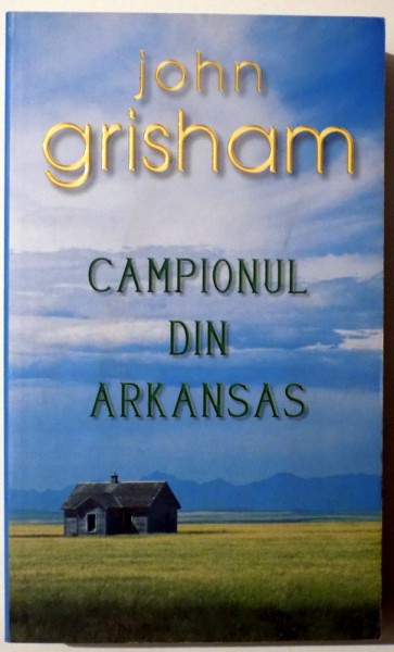 CAMPIONUL DIN ARKANSAS de JOHN GRISHAM , 2008
