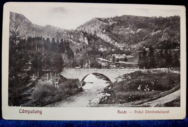 Campulung. Rucar - Podul Dambovicioarei - CP Ilustrata