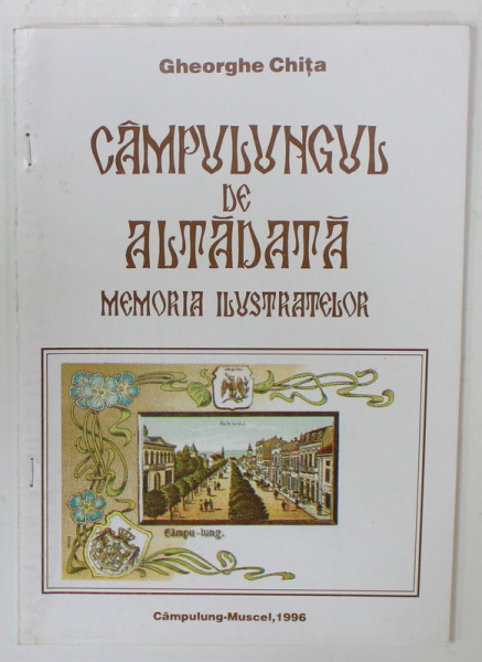 CAMPULUNGUL DE ALTADATA , MEMORIA ILUSTRATELOR de GHEORGHE CHITA , 1996 , DEDICATIE *