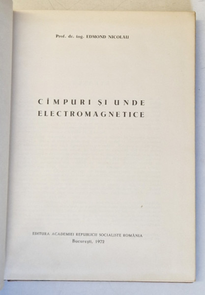 CAMPURI SI UNDE ELECTROMAGNETICE de EDMOND NICOLAU , 1972