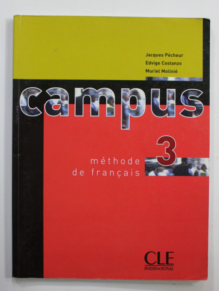 CAMPUS 3 - METHODE DE FRANCAIS par JACQUES PECHEUR ..MURIEL MOLINIE , 2003