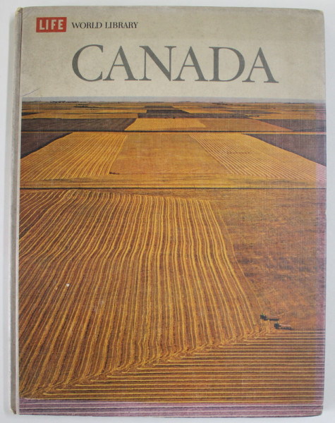 CANADA by BRIAN MOORE AND THE EDITORS of LIFE , 1965