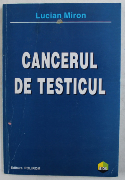 CANCERUL DE TESTICUL de LUCIAN MIRON , 1999