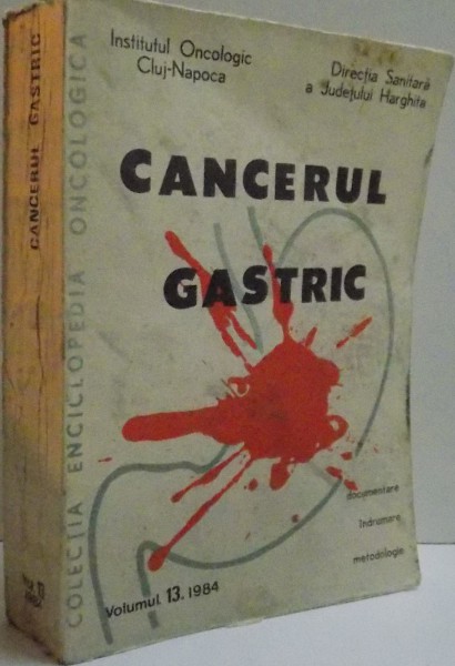 CANCERUL GASTRIC , VOL. 13 , 1984