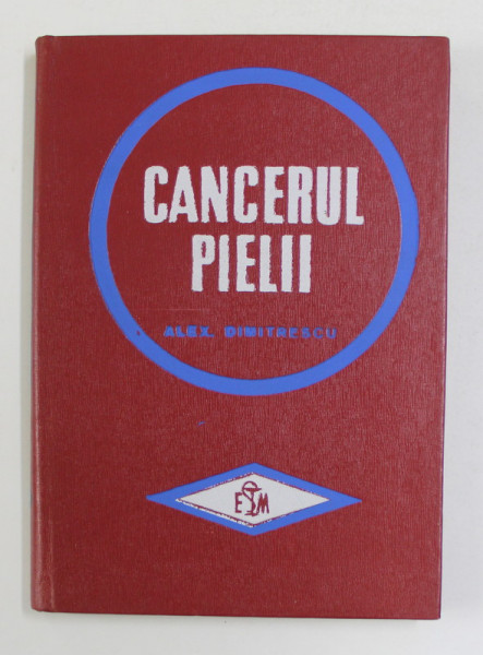 CANCERUL PIELII de ALEXANDRU DIMITRESCU , 1975
