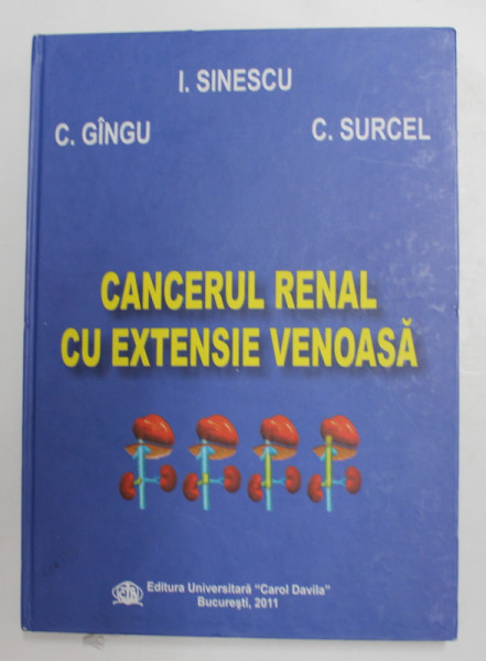 CANCERUL RENAL CU EXTENSIE VENOASA de I. SINESCU ..C. SURCEL , 2011