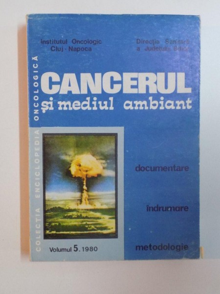 CANCERUL SI MEDIUL AMBIANT , VOL. V , 1980