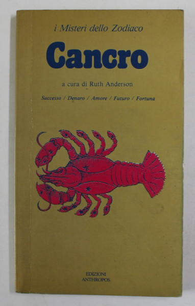 CANCRO , I MISTERI DELLO ZODIACO ,  a cura di RUTH ANDERSON , 1980