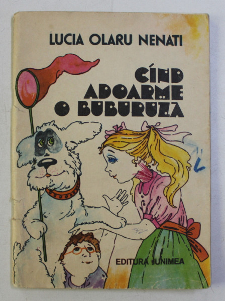 CAND ADOARME O BUBURUZA de LUCIA OLARU NENATI , ILUSTRATII de DANA SCHOBEL ROMAN , 1985
