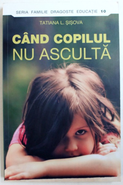 CAND COPILUL NU ASCULTA de TATIANA L. SISOVA , 2015