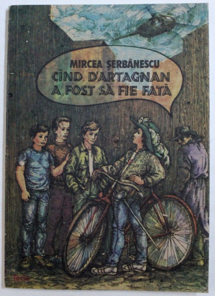 CAND D 'ARTAGNAN A FOST SA FIE FATA de MIRCEA SERBANESCU , ilustratii de ESTERA TACKACS , 1990