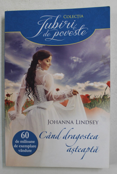 CAND DRAGOSTEA ASTEAPTA de JOHANNA LINDSEY , 2013