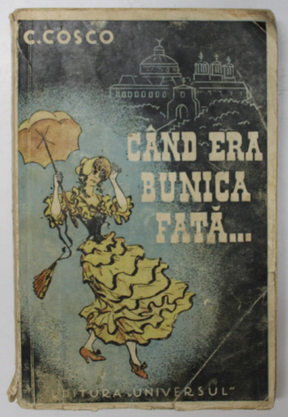 CAND ERA BUNICA FATA - EDITIA A - II - A de C.COSCO , 1942 *COPERTA UZATA