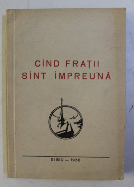 CAND FRATII SANT IMPREUNA , 1956