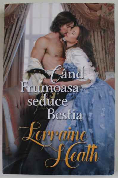 CAND FRUMOASA SEDUCE BESTIA de LORRAINE HEATH , 2021