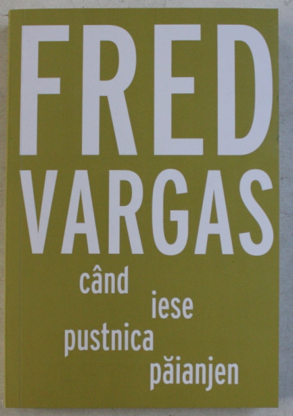 CAND IESE PUSTNICA PAIANJEN de FRED VARGAS , 2019