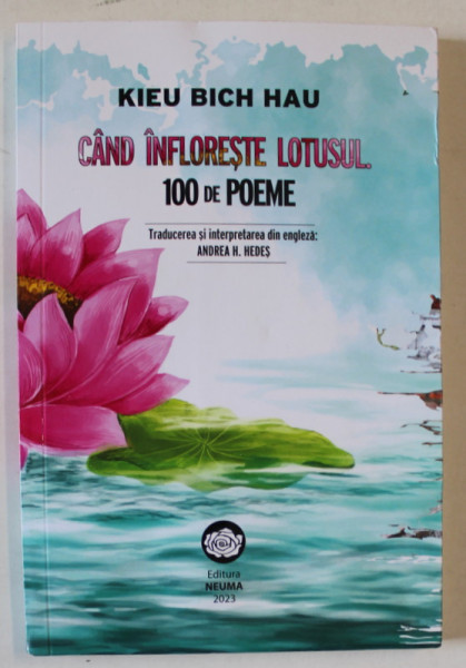 CAND INFLORESTE LOTUSUL , 100 DE POEME de KIEU BICH LAU , 2023