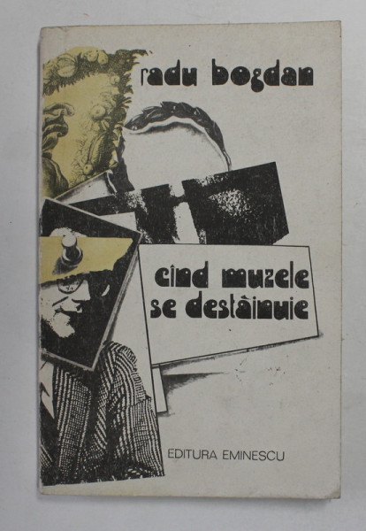 CAND MUZELE SE DESTAINUIE de RADU BOGDAN , 1985