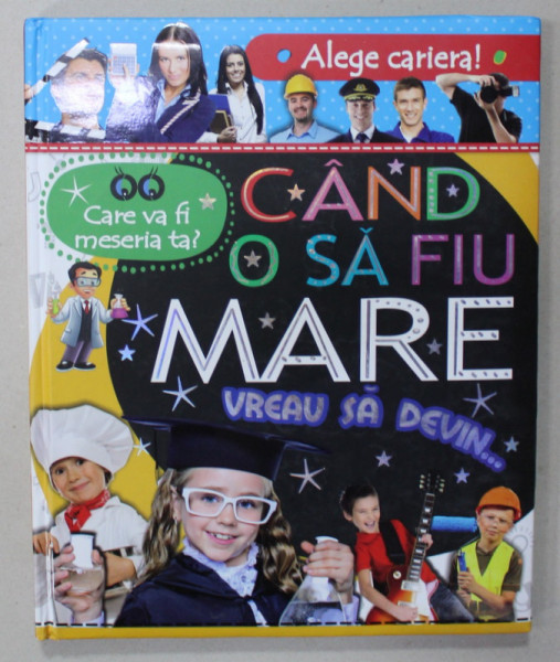 CAND O SA FIU MARE VREAU SA DEVIN ...ANII ' 2000