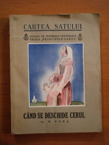 CAND SE DESCHIDE CERUL de N. PORA , COLECTIA CARTEA SATULUI