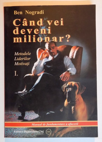 CAND VEI DEVENI MILIONAR ? de BEN NOGRADI , 2005 , PREZINTA SUBLINIERI CU MARKERUL